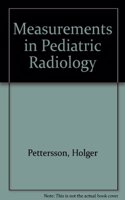 Measurements in Pediatric Radiology - 16th International Symposium, Kazimierz Dolny, Poland, September 9-13, 1991 Proceedings