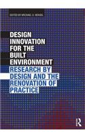 Design Innovation for the Built Environment: Research by Design and the Renovation of Practice