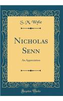 Nicholas Senn: An Appreciation (Classic Reprint)