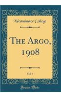 The Argo, 1908, Vol. 4 (Classic Reprint)