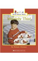 Rookie Read About Math- Multiply This!