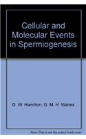 Cellular and Molecular Events in Spermiogenesis (Scientific Basis of Fertility Regulation)