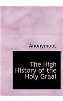 High History of the Holy Graal: (English)