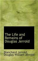 The Life and Remains of Douglas Jerrold
