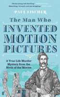 The Man Who Invented Motion Pictures