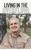 Living in the Overflow!: True Stories of Giving, Going and Generosity!