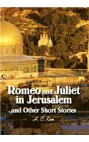 Romeo and Juliet in Jerusalem and Other Short Stories