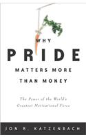 Why Pride Matters More Than Money