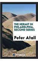 The Hermit in Philadelphia. Second Series