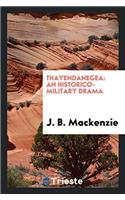THAYENDANEGEA: AN HISTORICO-MILITARY DRA
