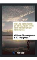 Life and Death of King John, with an Introduction and Notes