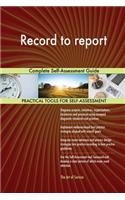 Record to report Complete Self-Assessment Guide