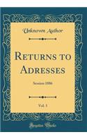 Returns to Adresses, Vol. 3: Session 1886 (Classic Reprint)