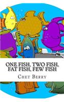 One Fish, Two Fish, Fat Fish, Few Fish: When Jesus said we would be fishers of men...was he serious?