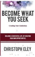 Become What You Seek