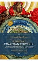 Treatise on Jonathan Edwards, Continuous Creation and Christology