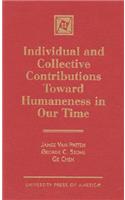 Individual and Collective Contributions Toward Humaneness in Our Time