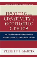 Healing and Creativity in Economic Ethics