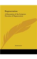 Regeneration: A Discussion of the Scripture Doctrine of Regeneration (1832): A Discussion of the Scripture Doctrine of Regeneration(English)
