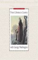 From Colonies to Country with George Washington (My American Journey)