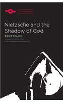 Nietzsche and the Shadow of God