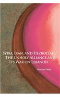 Syria, Iran, and Hezbollah