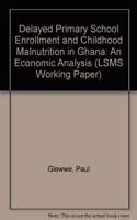 Delayed Primary School Enrollment and Childhood Malnutrition in Ghana