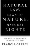 Natural Law, Laws of Nature, Natural Rights: Continuity and Discontinuity in the History of Ideas
