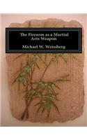 Firearm as a Martial Arts Weapon