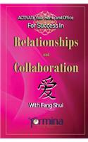 ACTIVATE YOUR Home and Office For Success in Relationships and Collaboration