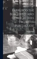 Farrusco the Blackbird, and Other Stories From the Portuguese