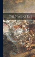 The Stag at Eve