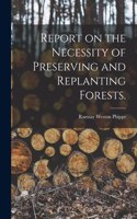 Report on the Necessity of Preserving and Replanting Forests.