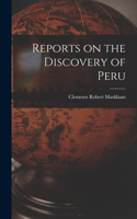 Reports on the Discovery of Peru