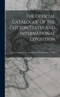 The Official Catalogue Of The Cotton States And International Exposition