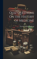Quiz Questions On the History of Medicine