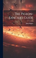 The Pigeon-fancier's Guide