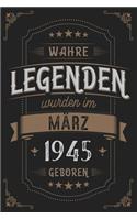 Wahre Legenden wurden im März 1945 geboren: Vintage Geburtstag Notizbuch - individuelles Geschenk für Notizen, Zeichnungen und Erinnerungen - liniert mit 100 Seiten