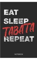 Eat Sleep Tabata Repeat Notebook: A5 Punkteraster Notizbuch für Tabata Trainingspläne, Trainingsziele und Ergebnisse