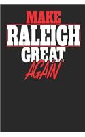 Make Raleigh Great Again: Raleigh Notebook Raleigh Vacation Journal Handlettering Diary I Logbook 110 White Dot Grid Pages 6 x 9