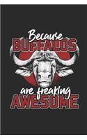 Because Buffalos Are Freaking Awesome: Buffalos Notebook, Graph Paper (6 x 9 - 120 pages) Animal Themed Notebook for Daily Journal, Diary, and Gift