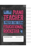 Piano Teacher I Prefer The Term Educational Rockstar