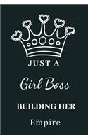 Just A Girl Boss Building Her Empire: Motivational Notebook, Journal, Diary (110 Pages, Blank, 6 x 9)