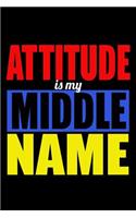 Attitude Is My Middle Name