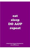 eat sleep DO A&P repeat