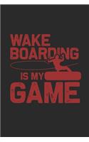 Wakeboarding Is My Game