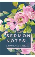 Sermon Notes: A Weekly Journal For Recording and Reflection: A Beautiful Watercolor and Floral Notebook for Sisters in Christ