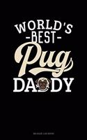 World's Best Pug Daddy: Mileage Log Book(1387 Mileage Log Book)