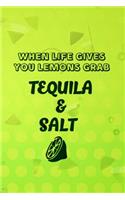 When Life Gives You Lemons Grab Tequila And Salt: Blank Lined Notebook Journal Diary Composition Notepad 120 Pages 6x9 Paperback ( Margarita )