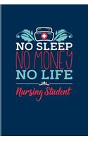 No Sleep No Money No Life Nursing Student